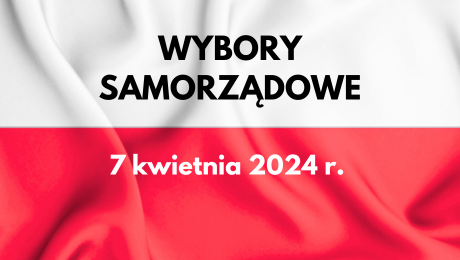 Wybory samorządowe 7 kwietnia 2024 r.