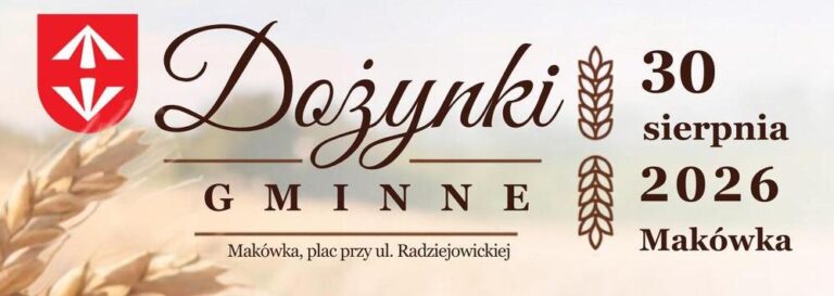 DOŻYNKI GMINNE Makówka, plac przy ul. Radziejowickiej 30 sierpnia 2026